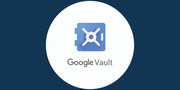 Entenda o que é e para que serve o Google Vault