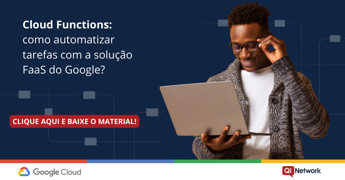 Cloud Functions: como automatizar tarefas com a solução FaaS do Google?